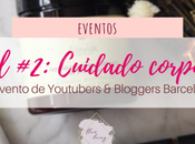 Haul Youtubers Bloggers Barcelona: ¡Cuidado corporal! #7beautybcn