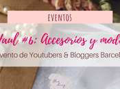 Haul Youtubers Bloggers Barcelona: ¡Accesorios moda! #7beautybcn