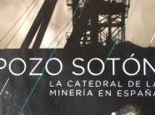 Pozo Sotón, homenaje experiencia minera única