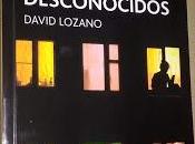 “Desconocidos” (David Lozano)
