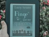 Reseña Finge quieres Lucy Score