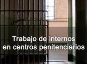 Trabajo internos centros penitenciarios