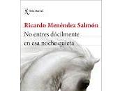 entres dócilmente noche quieta. Ricardo Menéndez Salmón