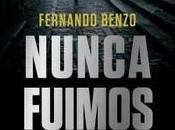 “Nunca fuimos héroes”, Fernando Benzo
