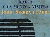 «Kafka muñeca viajera» Jordi Sierra Fabra