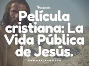 Película Cristiana: Vida Pública Jesús