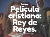 Película Cristiana: Reyes