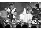 Kike Babas Capitán Cobarde dejan sorpresa