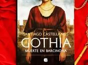 Reseña GOTHIA, MUERTE BARCINONA SANTIAGO CASTELLANOS