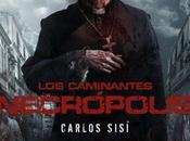 “Los caminantes: Necrópolis”: saga zombis Carlos Sisí pone todavía interesante