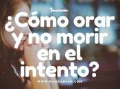 ¿Cómo orar morir intento?