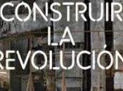 Construir revolución.