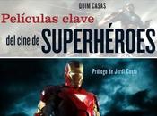 "Películas clave cine superhéroes", libro Quim Casas