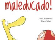 ¡Qué maleducado! álbum infantil sobre buenas maneras