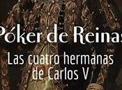 Reseña "póker reinas. cuatro hermanas carlos