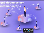 debemos estar centrados cliente (customer-centric)