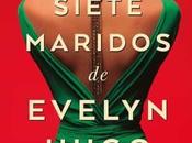 Reseña #440 siete maridos Evelyn Hugo
