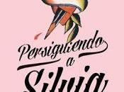 Reseña: Persiguiendo Silvia Elísabet Benavent