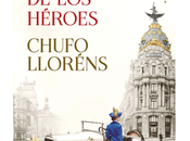 Reseña destino héroes” Chufo Lloréns