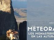Meteora, monasterios alturas.