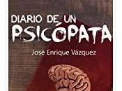 proponen acepto. Diario psicópata José Enrique Vázquez.