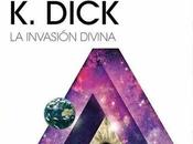 invasión divina Philip Dick