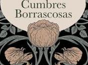 CUMBRES BORRASCOSAS (Emily Brontë, 1847)