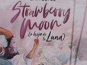 Libro strawberry moon: hija luna laia lópez
