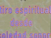 Desde soledad sonora: retiro espiritual