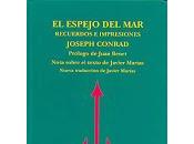 espejo mar. Recuerdos impresiones. Joseph Conrad