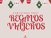 Christmas post: Regalos Viajeros