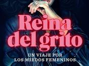 Reseña "Reina grito: viaje miedos femeninos" Desirée