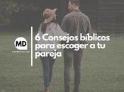 Consejos bíblicos para escoger pareja