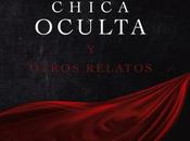 chica oculta otros relatos”: nueva antología ficción fantasía