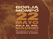 Sorteo entradas para Borja Mompó Madrid