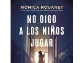 oigo niños jugar. Mónica Rouanet