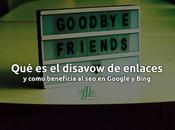 disavow enlaces como beneficia Google Bing