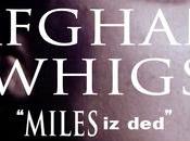 Afghan Whigs "Miles dead"
