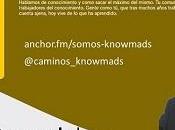 Actividad: primer podcast "Caminos Knowmad" sobre Marca Personal Modelo Negocio