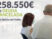 Repara Deuda cancela 258.550 Sant Quirze Vallès (Barcelona) Segunda Oportunidad