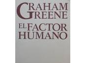 factor humano, Greene: cuatro notas