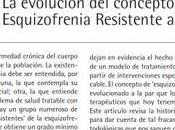 evolución concepto Esquizofrenia Resistente Tratamiento Quintero col.