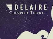Delaire estrenan videoclip Cuerpo Tierra