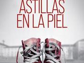 Astillas piel, César Pérez Gellida