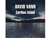 "Caribou Island" David Vann