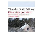 Otra vida vivir, Theodor Kallifatides