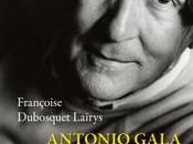 «Antonio Gala paisaje. Crónica compromiso», Françoise Dubosquet Lairys