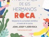 «Las deliciosas aventuras hermanos Roca», Josep Roca, Jordi Roca Joan (Ilustraciones Laufer)
