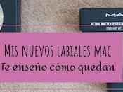 últimos labiales MAC: enseño cómo quedan puestos.