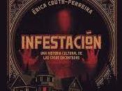 Reseña "Infestación: historia cultural casas encantadas" Érica Couto-Ferreira